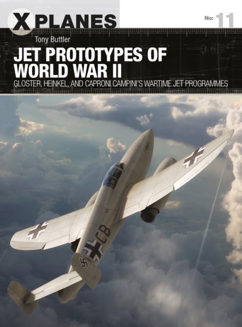 Jet Prototypes of World War II - Gloster, Heinkel, and Caproni Campini's wartime jet programmes