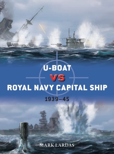 U-Boat vs Royal Navy Capital Ship - 1939–45