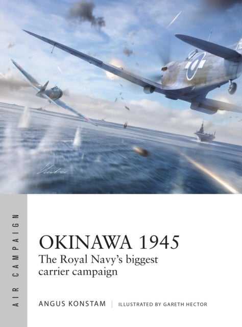 Okinawa 1945 - The Royal Navy's biggest carrier campaign