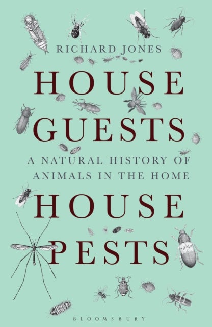 House Guests, House Pests - A Natural History of Animals in the Home