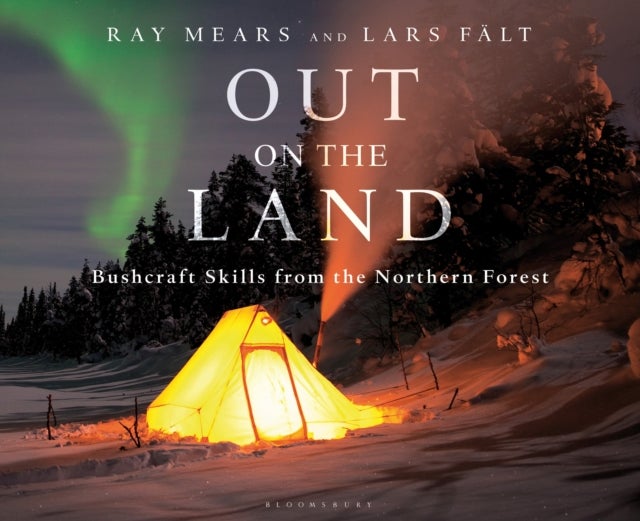 Out on the Land - Bushcraft Skills from the Northern Forest
