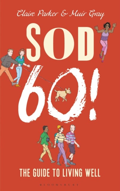 Sod Sixty! - The Guide to Living Well