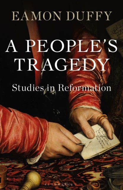 A People¿s Tragedy - Studies in Reformation