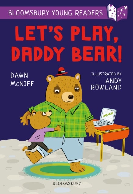 Let''s Play, Daddy Bear! A Bloomsbury Young Reader - Purple Book Band