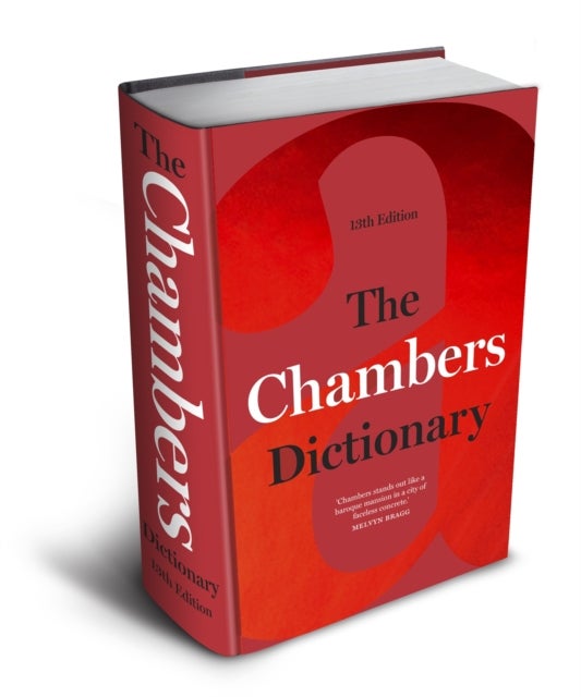 The Chambers Dictionary (13th Edition) - The English dictionary of choice for writers, crossword setters and word lovers