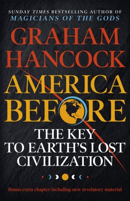 America Before: The Key to Earth''s Lost Civilization - AS SEEN ON NETFLIX