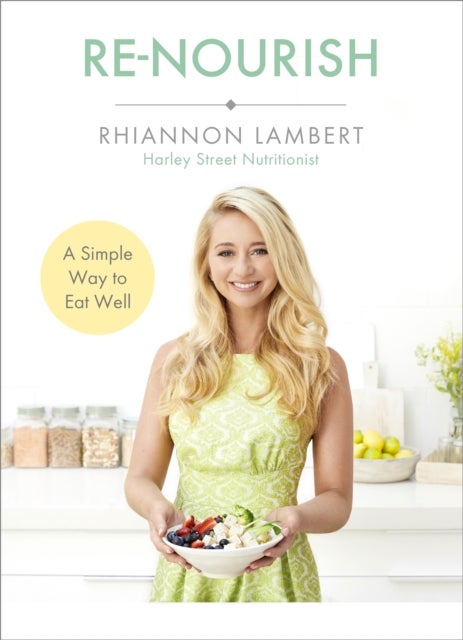 Re-Nourish - A Simple Way to Eat Well