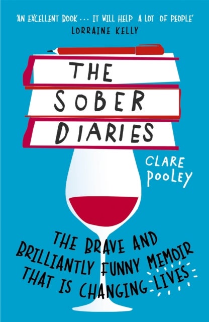 The Sober Diaries - The Hilarious and Brave Memoir that is Helping People to Quit Drinking