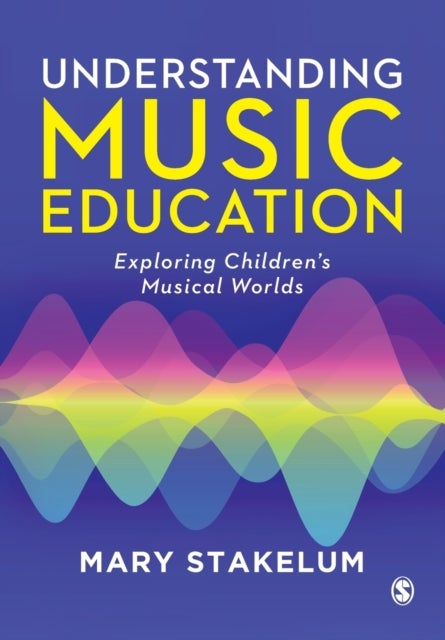 Understanding Music Education - Exploring Children's Musical Worlds