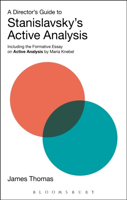 Director''s Guide to Stanislavsky''s Active Analysis - Including the Formative Essay on Active Analysis by Maria Knebel