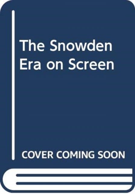 The Snowden Era on Screen - Signals Intelligence and Digital Surveillance