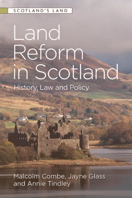 Land Reform in Scotland - History, Law and Policy