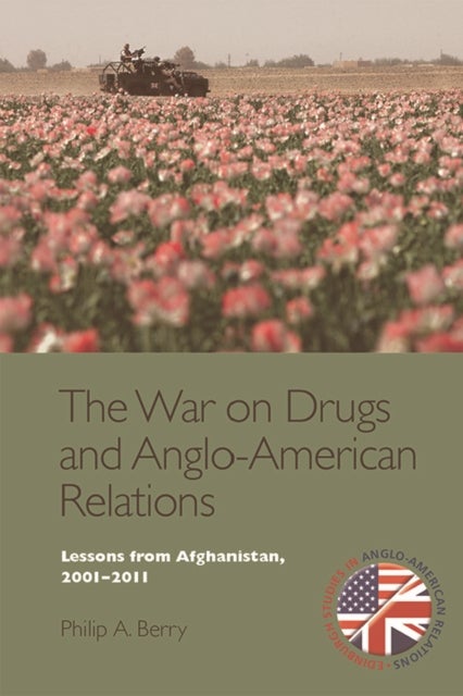 The War on Drugs and Anglo-american Relations - Lessons from Afghanistan, 2001-2011