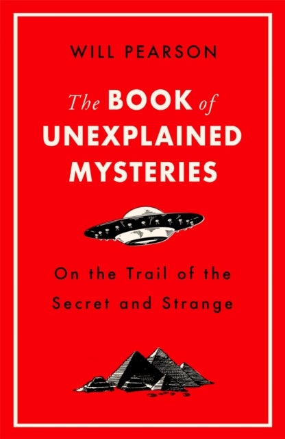 The Book of Unexplained Mysteries - On the Trail of the Secret and the Strange