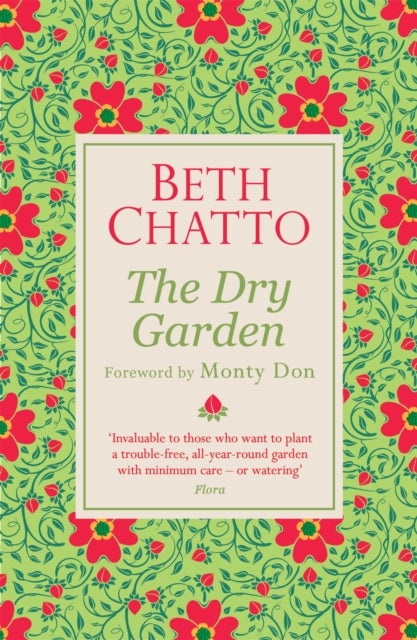 The Dry Garden - The definitive gardening book for minimum watering