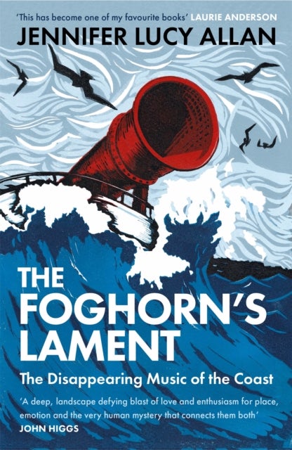 The Foghorn''s Lament - The Disappearing Music of the Coast