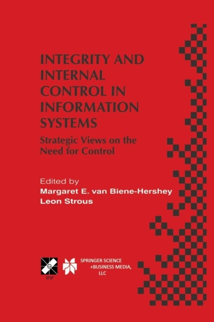 Integrity and Internal Control in Information Systems - Strategic Views on the Need for Control
