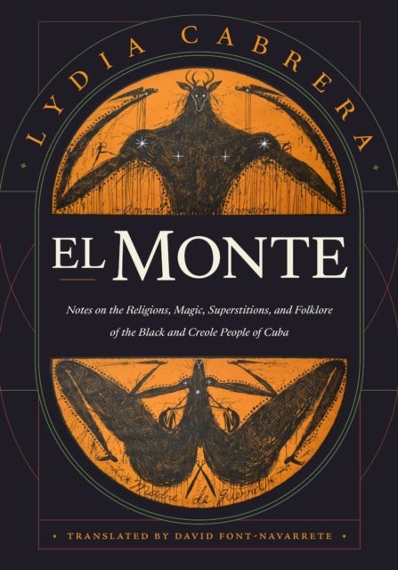 El Monte - Notes on the Religions, Magic, and Folklore of the Black and Creole People of Cuba