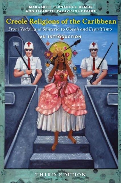 Creole Religions of the Caribbean, Third Edition - An Introduction