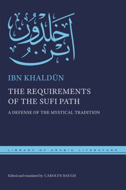 The Requirements of the Sufi Path - A Defense of the Mystical Tradition