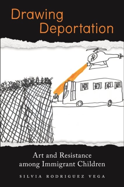 Drawing Deportation - Art and Resistance Among Immigrant Children