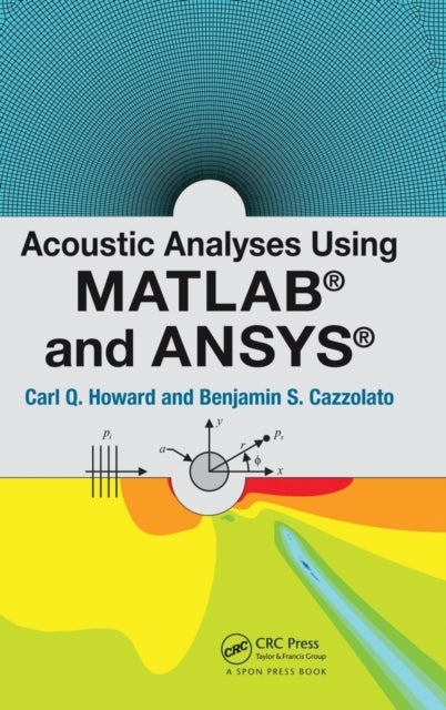 Acoustic Analyses Using Matlab¿ and Ansys¿