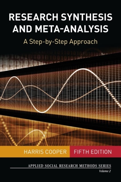 Research Synthesis and Meta-Analysis - A Step-by-Step Approach