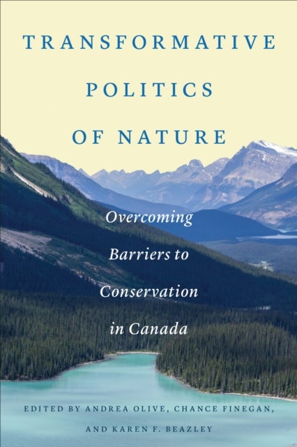 Transformative Politics of Nature - Overcoming Barriers to Conservation in Canada