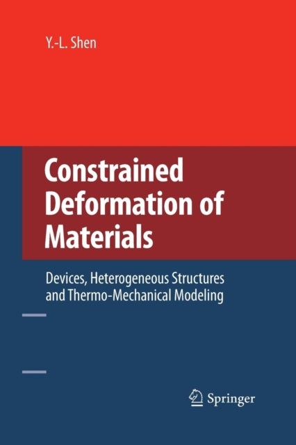 Constrained Deformation of Materials - Devices, Heterogeneous Structures and Thermo-Mechanical Modeling