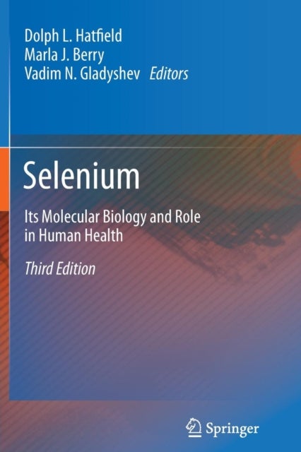 Selenium - Its Molecular Biology and Role in Human Health