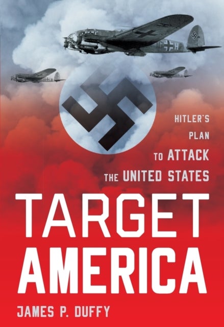 Target - Hitler's Plan To Attack The United States