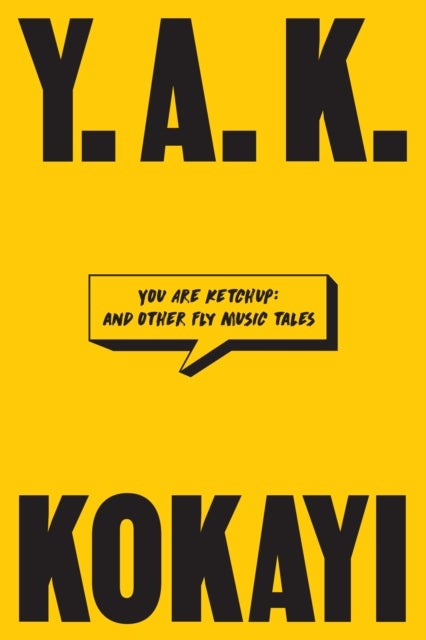 You Are Ketchup - And Other Fly Music Tales