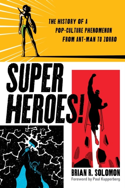 Superheroes! - The History of a Pop-Culture Phenomenon from Ant-Man to Zorro