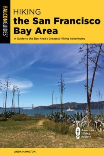 Hiking the San Francisco Bay Area - A Guide to the Bay Area's Greatest Hiking Adventures