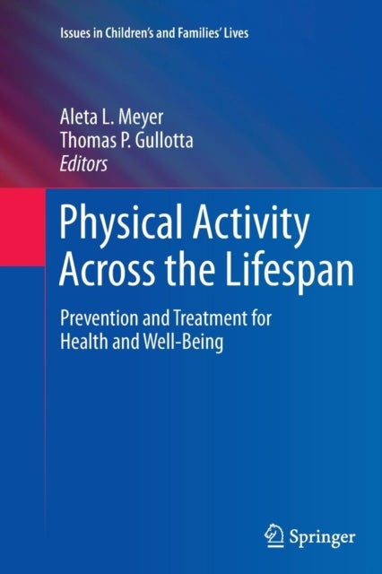 Physical Activity Across the Lifespan - Prevention and Treatment for Health and Well-Being