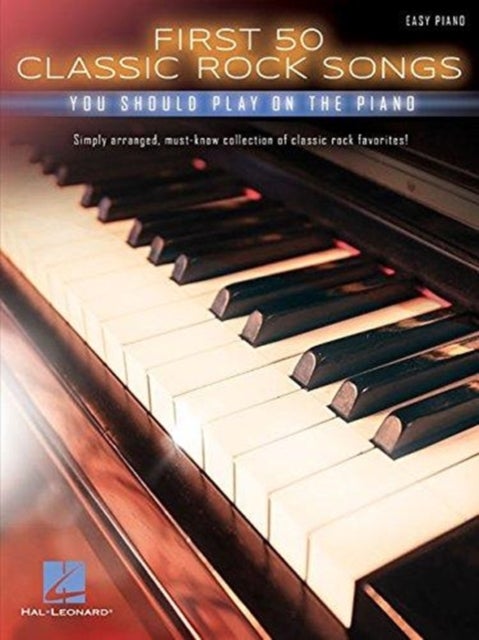 First 50 Classic Rock Songs You Should Play - You Should Play on the Piano