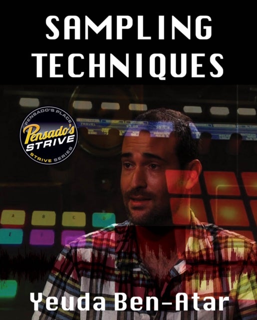 Sampling Techniques - Pensado's Strive Education Series