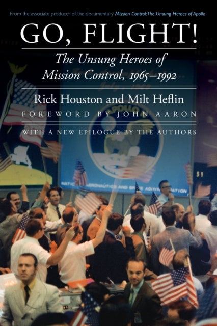 Go, Flight! - The Unsung Heroes of Mission Control, 1965–1992