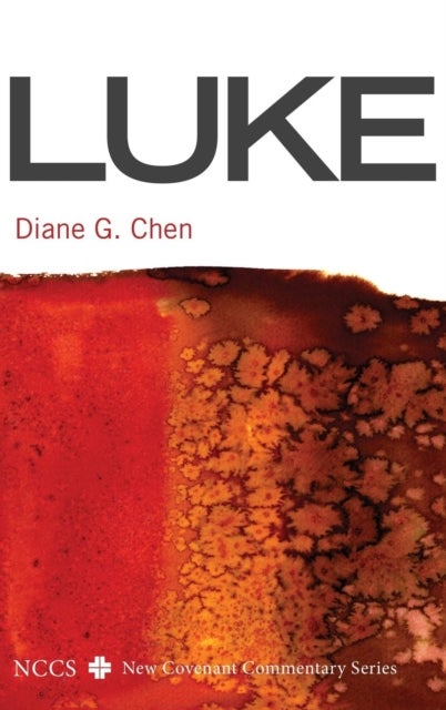 Luke - A New Covenant Commentary