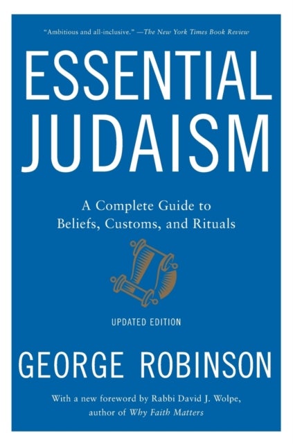 Essential Judaism - A Complete Guide to Beliefs, Customs & Rituals
