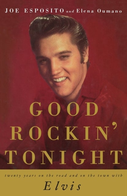 Good Rockin'' Tonight - Twenty Years on the Road and on the Town with Elvis