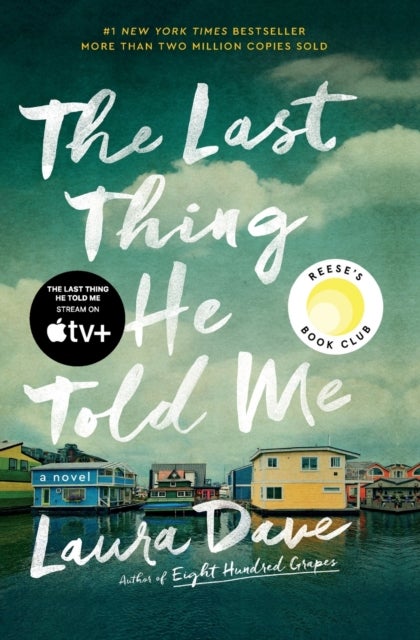 The Last Thing He Told Me - A Reese Witherspoon Book Club Pick