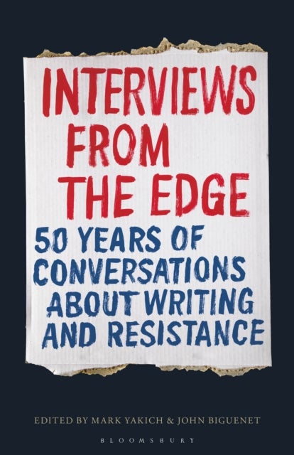 Interviews from the Edge - 50 Years of Conversations about Writing and Resistance