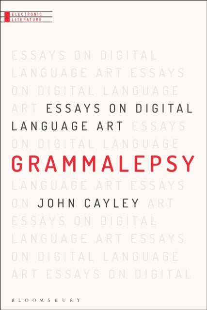 Grammalepsy - Essays on Digital Language Art