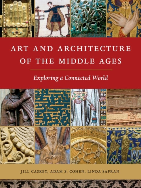 Art and Architecture of the Middle Ages - Exploring a Connected World