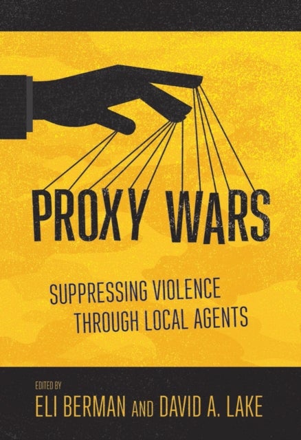 Proxy Wars - Suppressing Violence Through Local Agents
