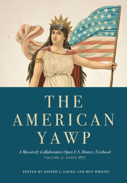 The American Yawp - A Massively Collaborative Open U.S. History Textbook, Since 1877