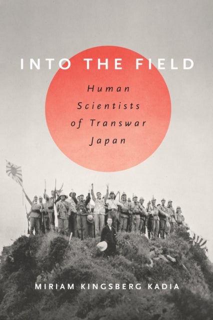 Into the Field - Human Scientists of Transwar Japan