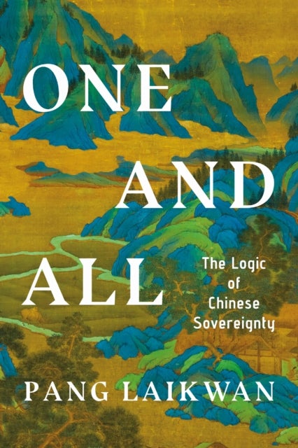 One and All - The Logic of Chinese Sovereignty