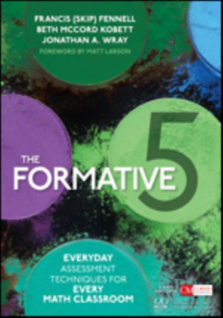 The Formative 5 - Everyday Assessment Techniques for Every Math Classroom